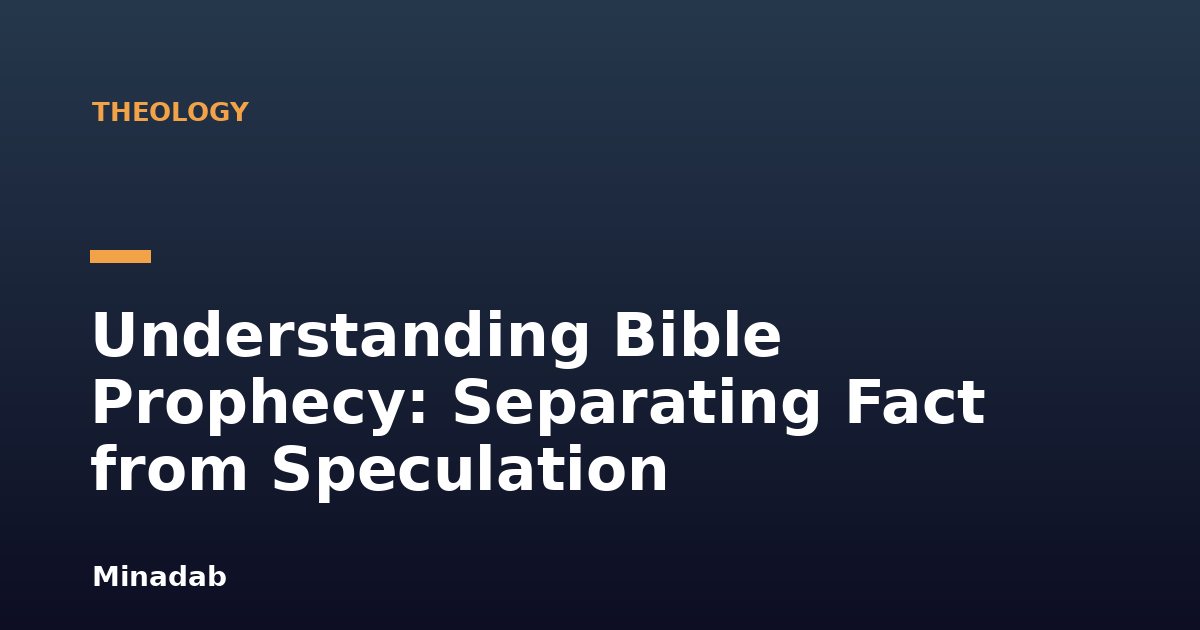 Understanding Bible Prophecy: Separating Fact from Speculation